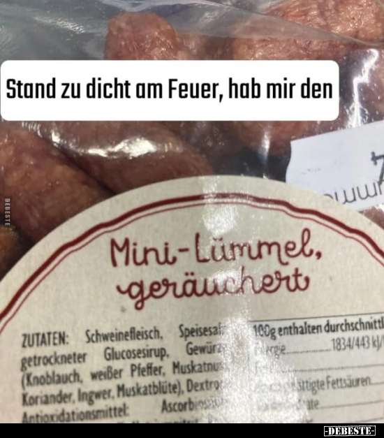 Stand zu dicht am Feuer, hab mir den.. - Lustige Bilder | DEBESTE.de