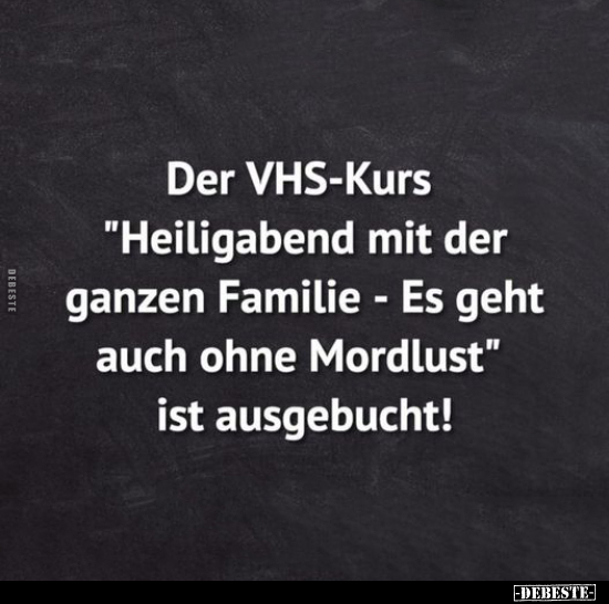 Der VHS-Kurs "Heiligabend mit der ganzen Familie.." - Lustige Bilder | DEBESTE.de