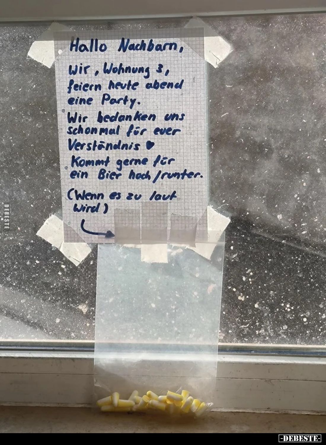 Hallo Nachbarn,
Wir, Wohnung 3, feiern heute Abend eine Party.
Wir bedanken uns Schonmal für euer Verständnis.
Kommt gerne...