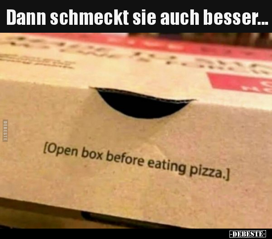 Dann schmeckt sie auch besser...