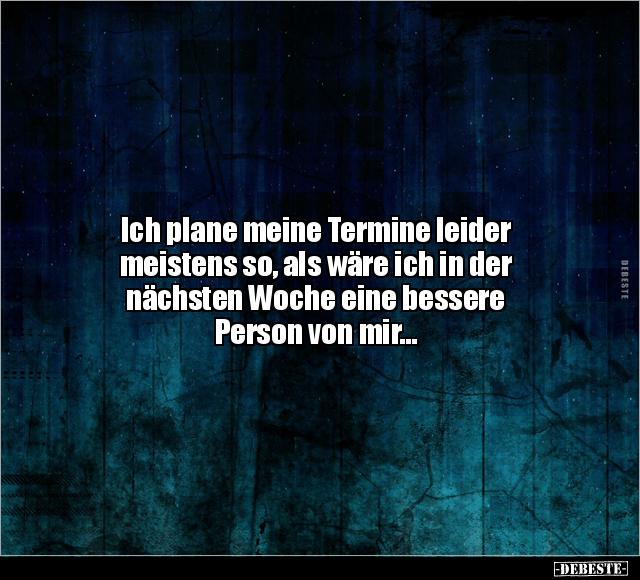 Ich plane meine Termine leider meistens so.. - Lustige Bilder | DEBESTE.de