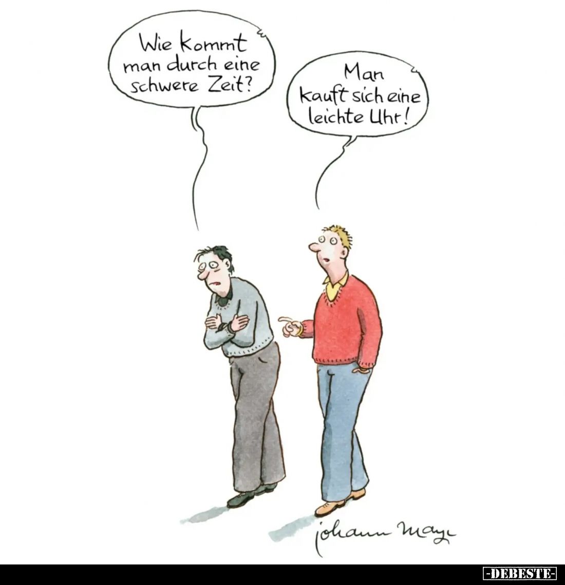 Wie kommt man durch eine Schwere Zeit? - Man kauft sich eine leichte Uhr!