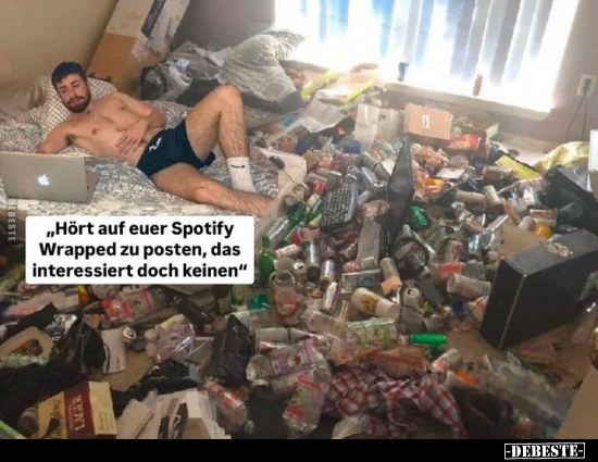 "Hört auf euer Spotify Wrapped zu posten.." - Lustige Bilder | DEBESTE.de