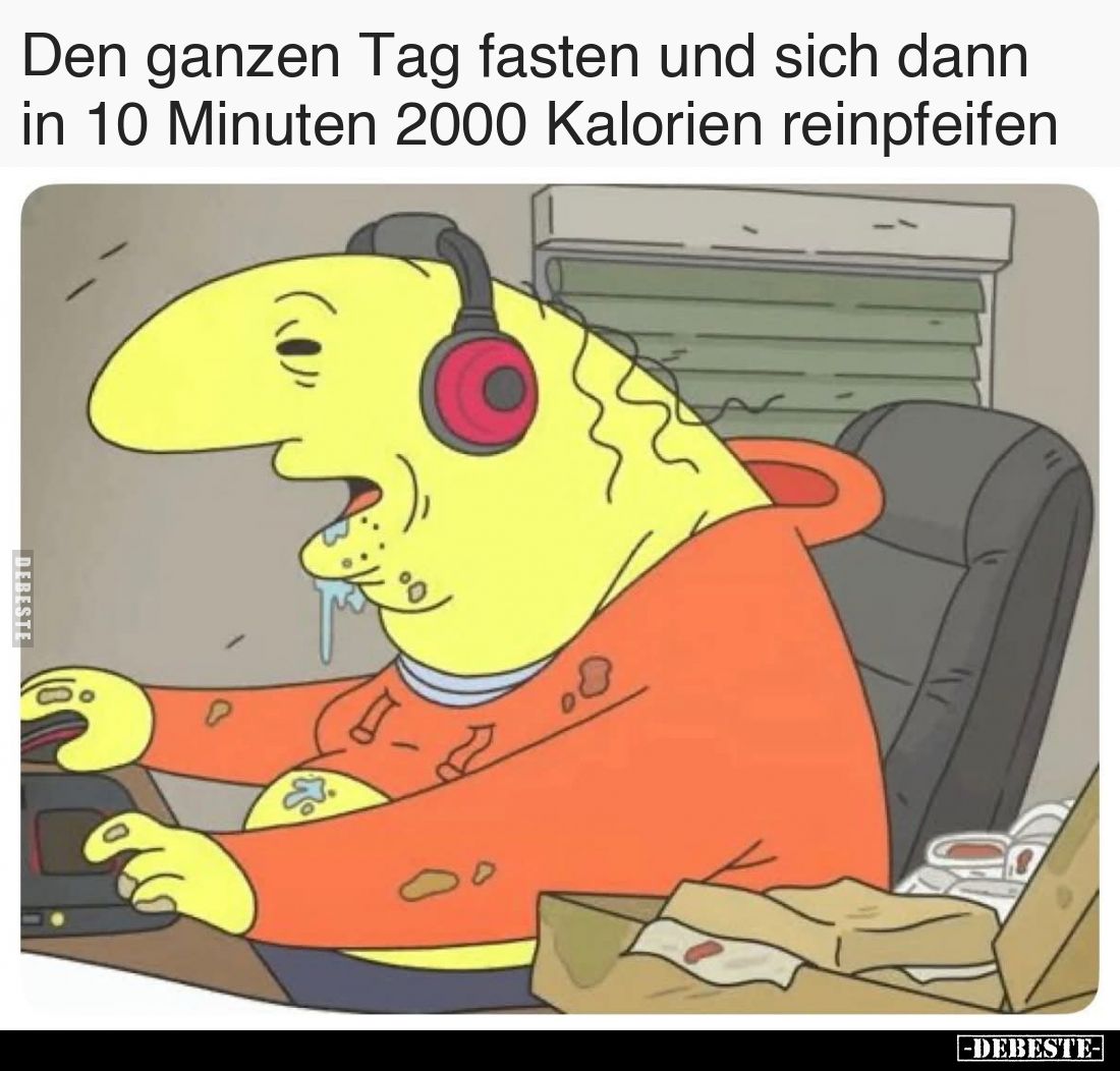 Den ganzen Tag fasten und sich dann in 10 Minuten 2000.. - Lustige Bilder | DEBESTE.de