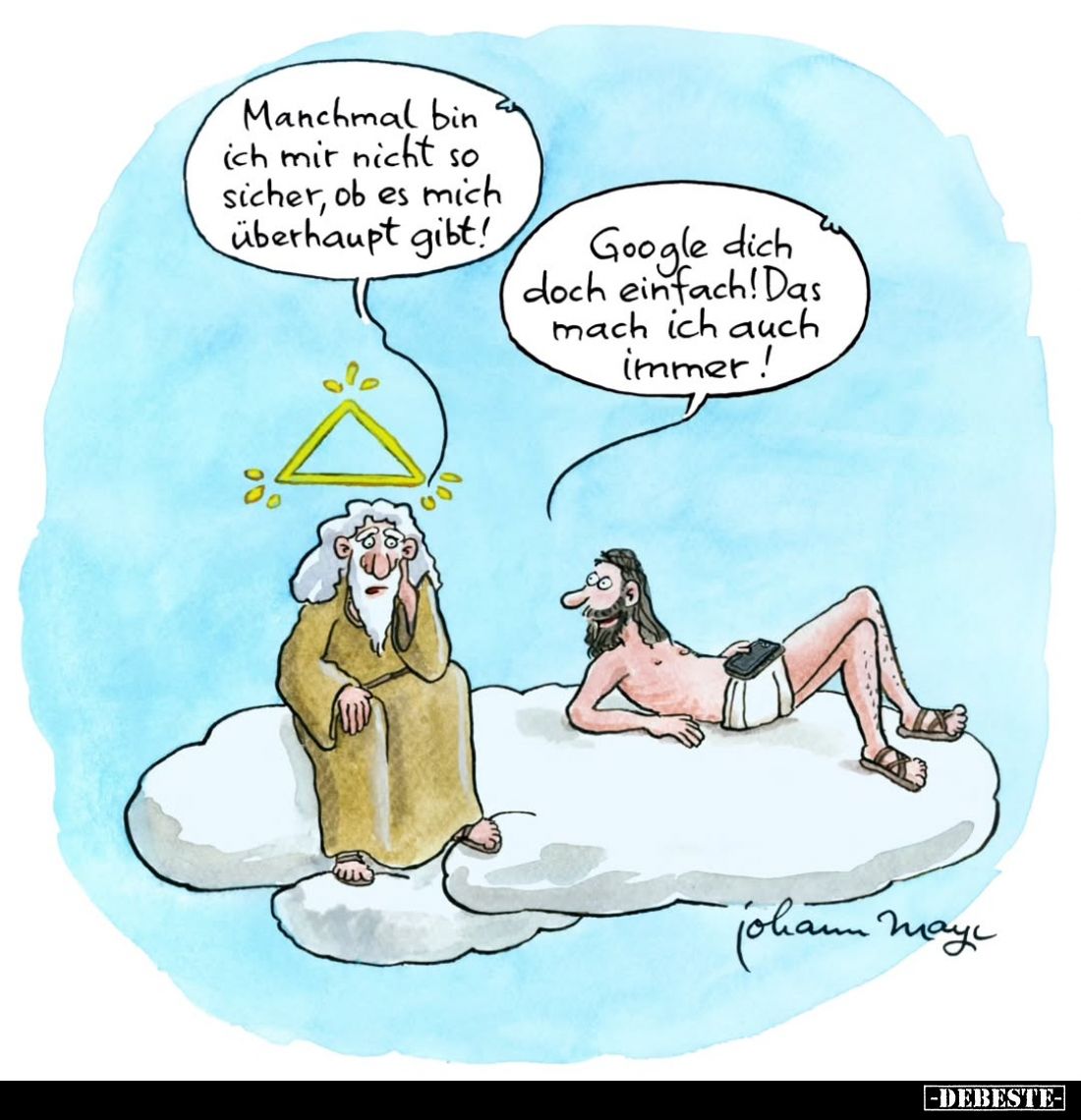 Manchmal bin ich mir nicht so sicher, ob es mich überhaupt gibt! -
Google dich doch einfach! Das mach ich auch immer!