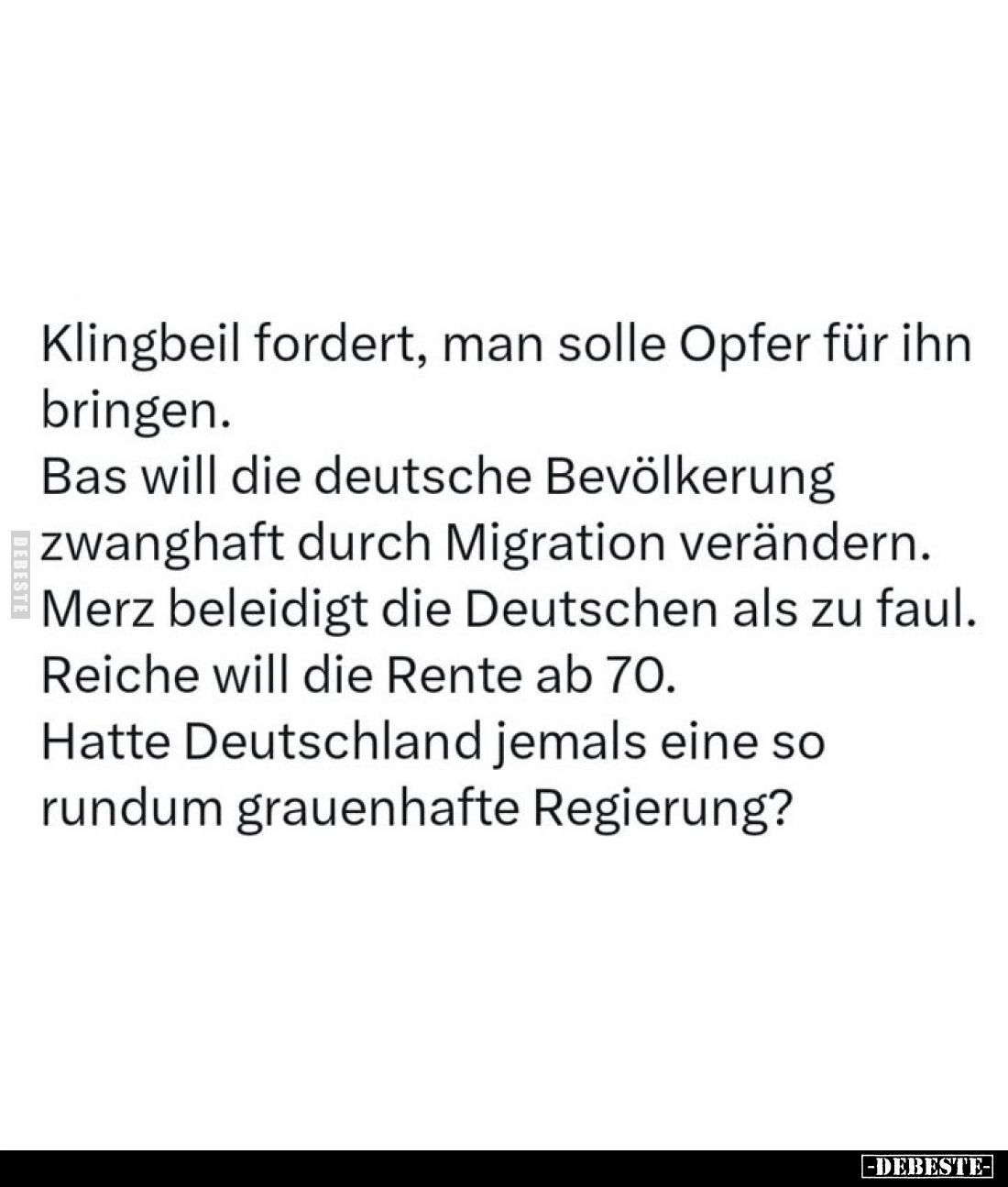 Klingbeil fordert, man solle Opfer für ihn bringen.
Bas will die deutsche Bevölkerung zwanghaft durch Migration verändern.
...