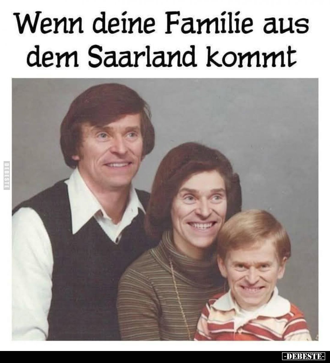 Wenn deine Familie aus dem Saarland kommt.