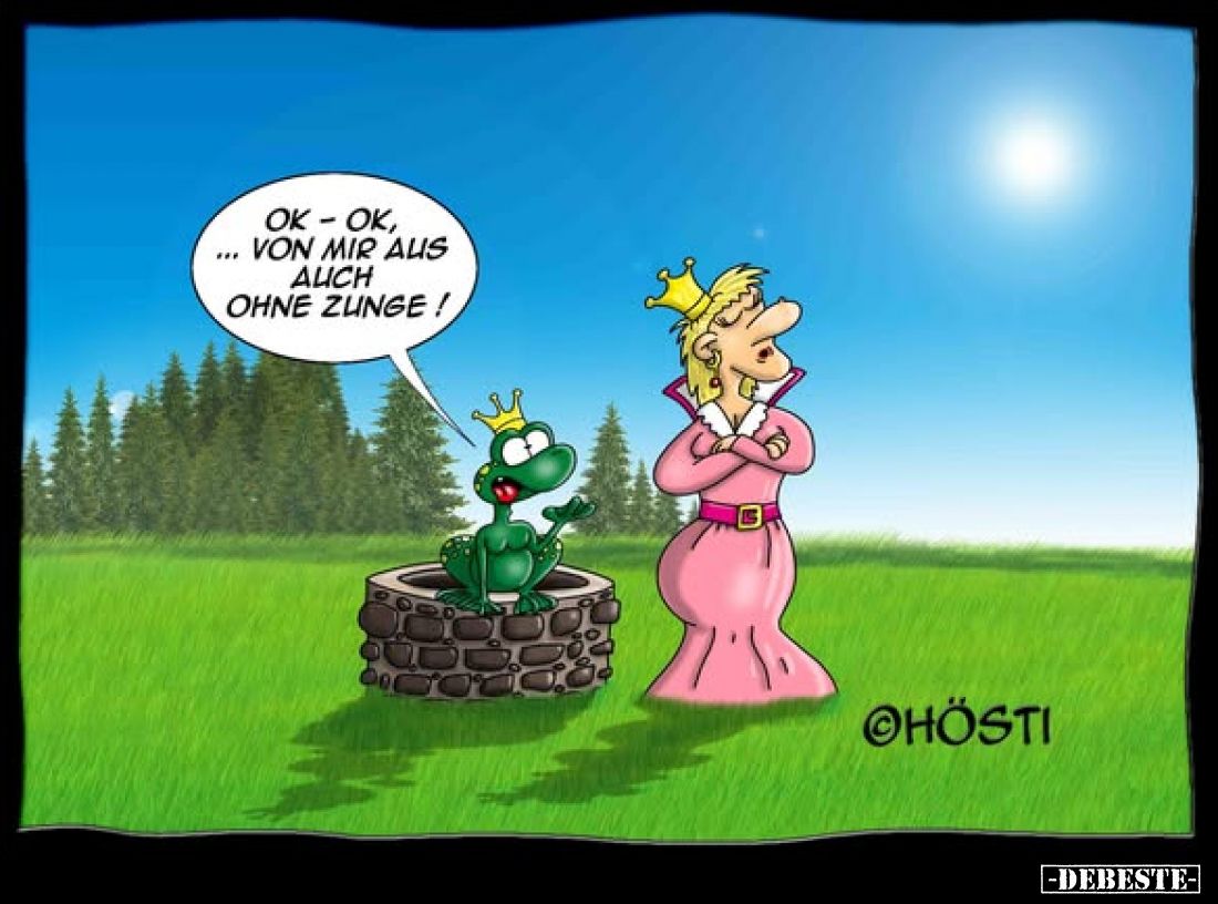 Ok - ok, ...von mir aus auch ohne Zunge!