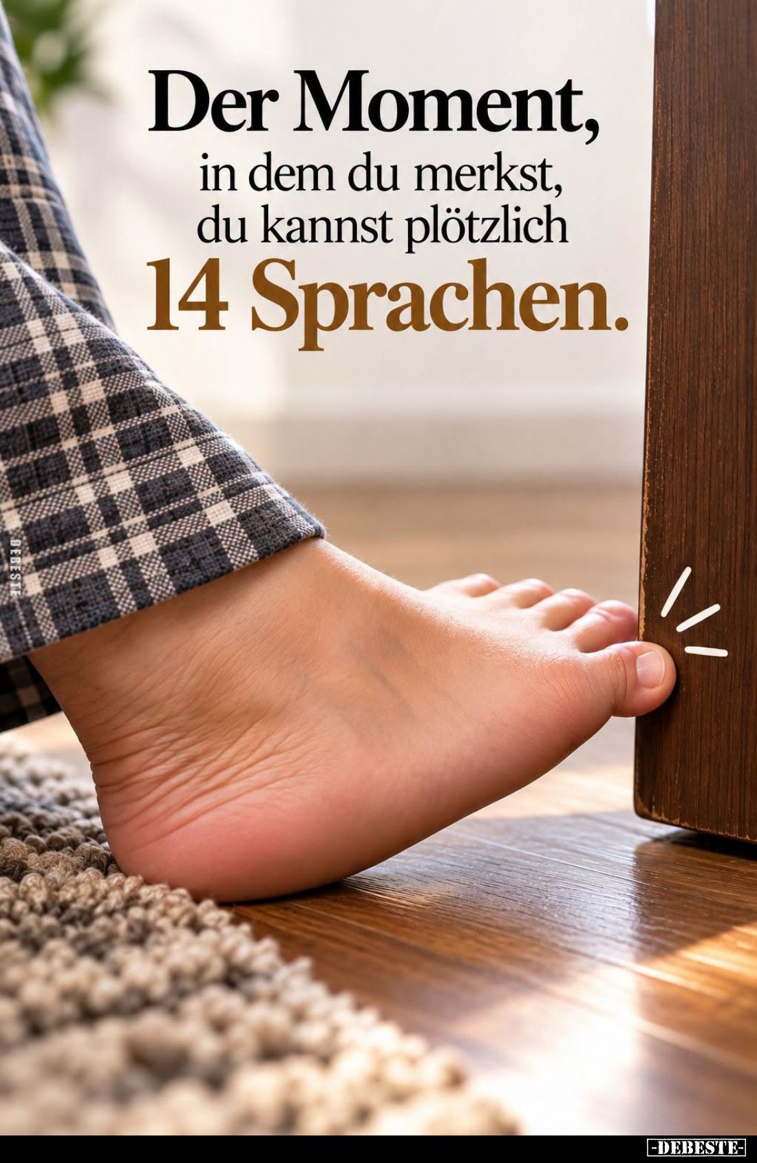 Der Moment,
in dem du merkst,
du kannst plötzlich
14 Sprachen.