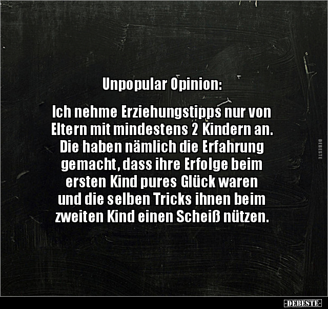 Unpopular Opinion: Ich nehme Erziehungstipps.. - Lustige Bilder | DEBESTE.de