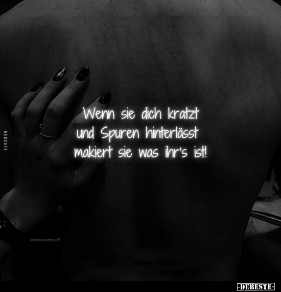 Wenn sie dich kratzt und Spuren hinterlässt makiert sie was ihr's ist!