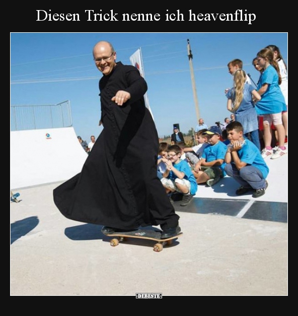 Diesen Trick nenne ich heavenflip..