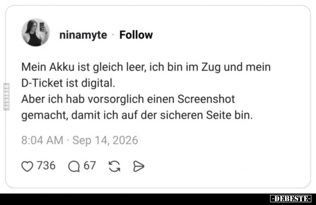 Mein Akku ist gleich leer, ich bin im Zug und mein D-Ticket ist digital.
Aber ich hab vorsorglich einen Screenshot gemacht...