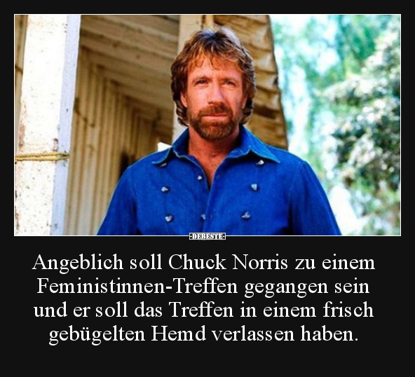 Angeblich soll Chuck Norris zu einem Feministinnen-Treffen.. - Lustige Bilder | DEBESTE.de