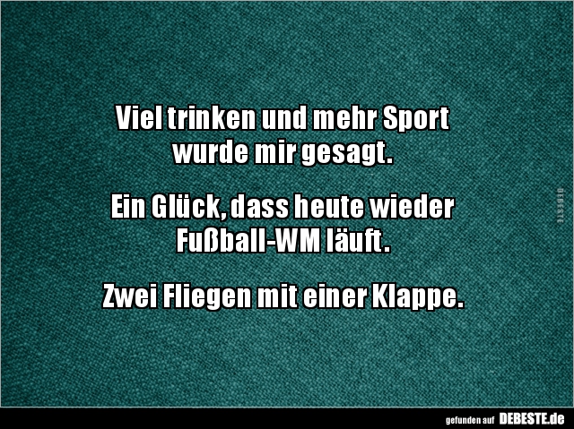 Viel trinken und mehr Sport wurde mir gesagt.. - Lustige Bilder | DEBESTE.de