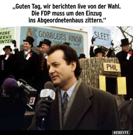 "Guten Tag, wir berichten live von der Wahl. Die FDP muss.." - Lustige Bilder | DEBESTE.de