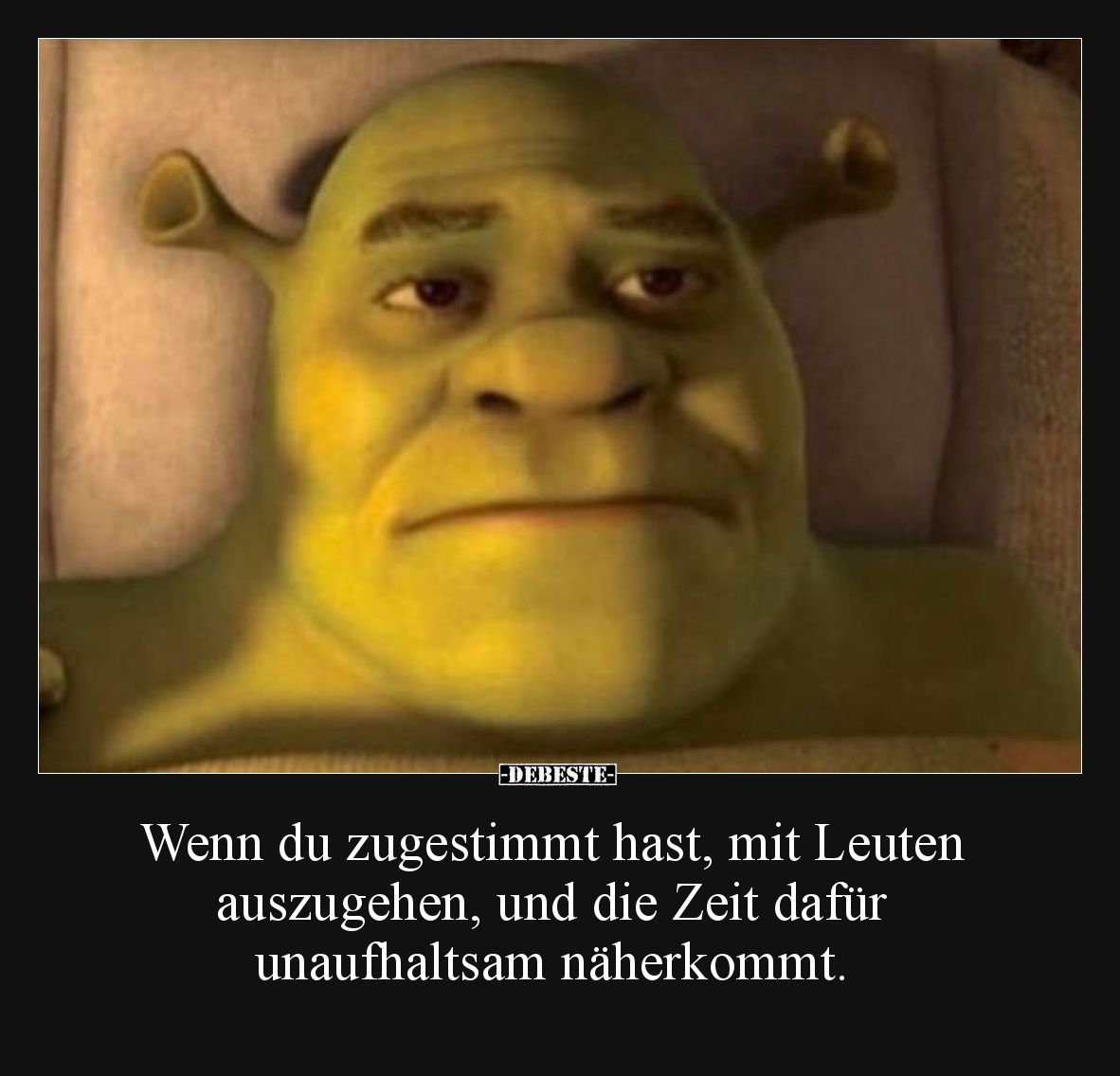 Wenn du zugestimmt hast, mit Leuten auszugehen, und die Zeit dafür unaufhaltsam näherkommt.