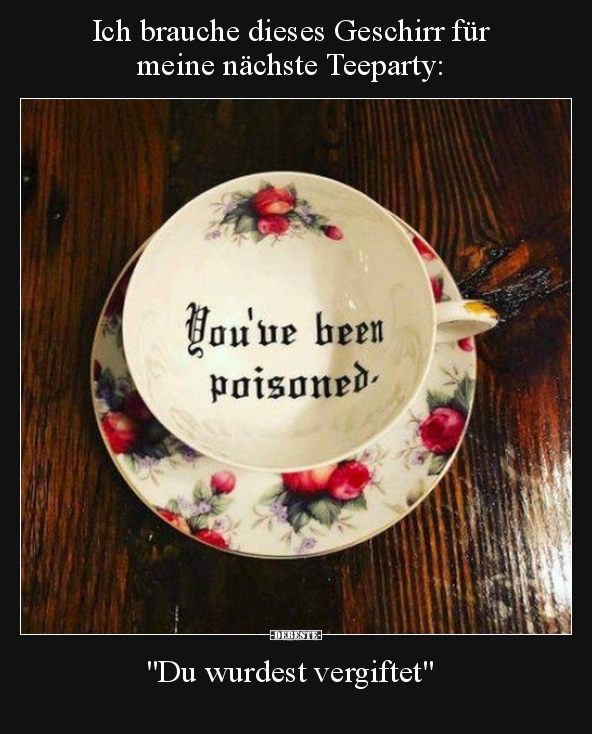 Ich brauche dieses Geschirr für meine nächste Teeparty.. - Lustige Bilder | DEBESTE.de