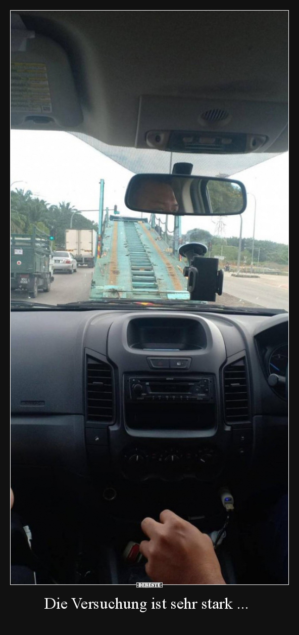 Die Versuchung ist sehr stark...