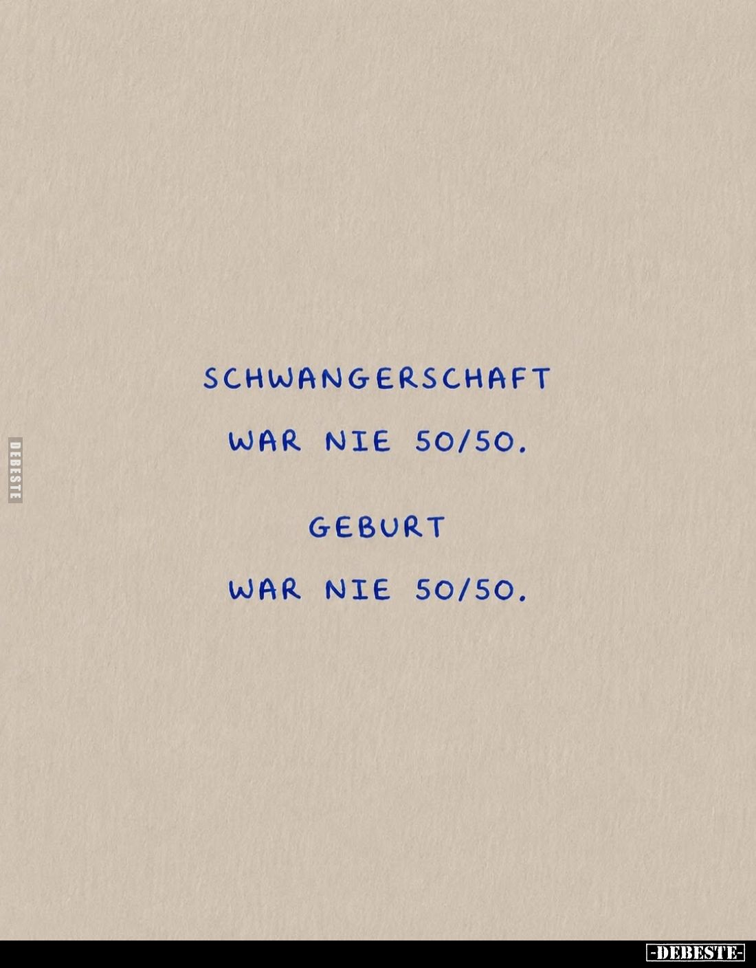 Schwangerschaft war nie 50/50. Geburt war nie 50/50.