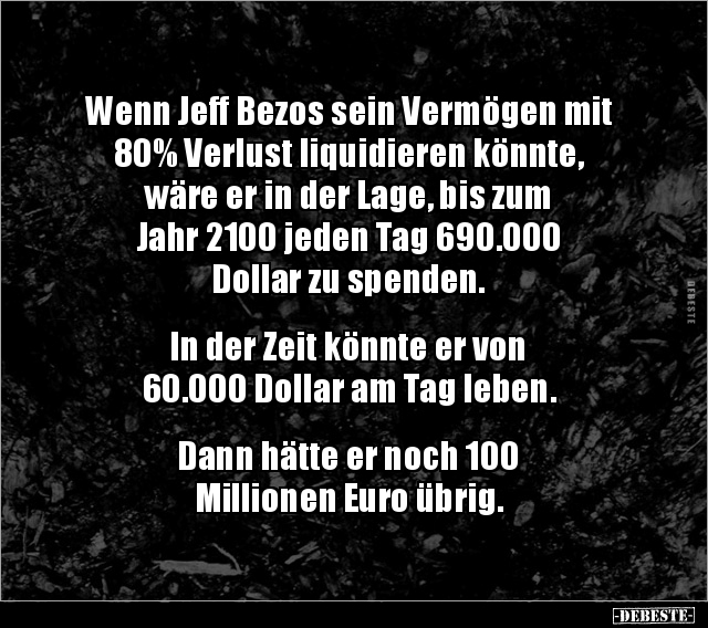 Wenn Jeff Bezos sein Vermögen mit 80% Verlust liquidieren.. - Lustige Bilder | DEBESTE.de