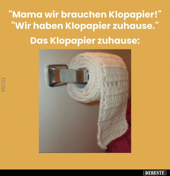 "Mama wir brauchen Klopapier!".. - Lustige Bilder | DEBESTE.de