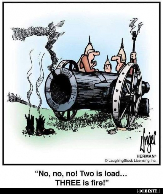 "No, no, no! Two is load... THREE is fire!"
