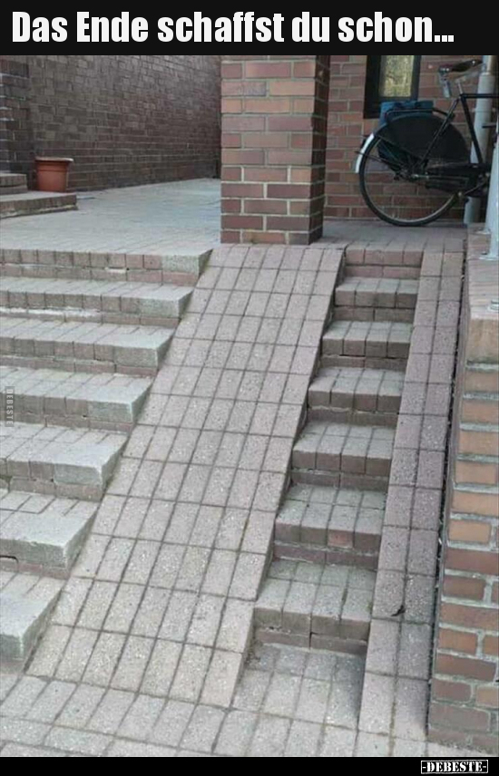 Das Ende schaffst du schon...