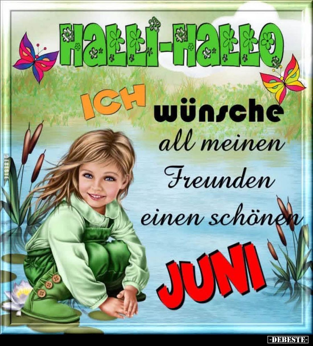 Halli - Hallo! Ich wünsche all meinen Freunden einen schönen Juni.