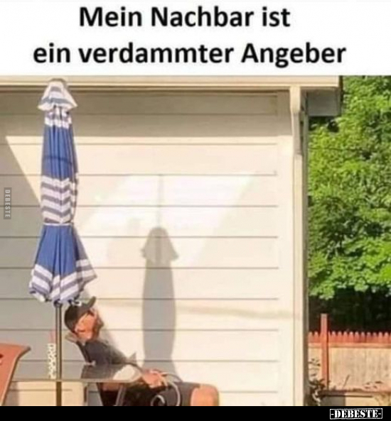 Mein Nachbar ist ein verdammter Angeber.. - Lustige Bilder | DEBESTE.de