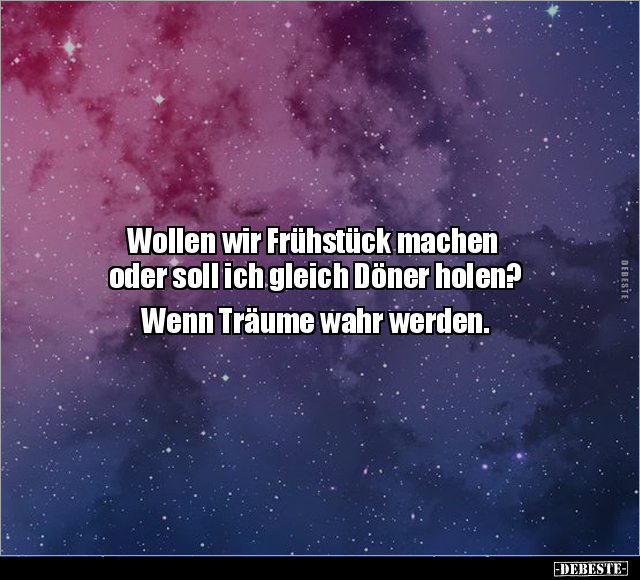 Wollen wir Frühstück machen oder soll ich gleich Döner holen?.. - Lustige Bilder | DEBESTE.de