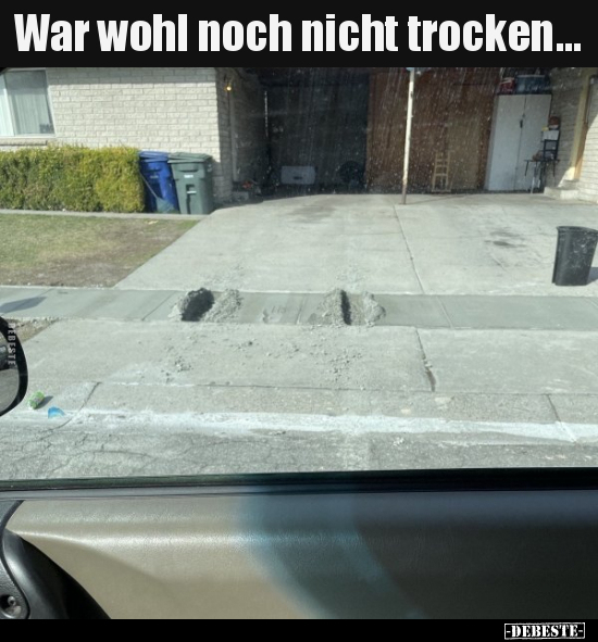 War wohl noch nicht trocken... - Lustige Bilder | DEBESTE.de