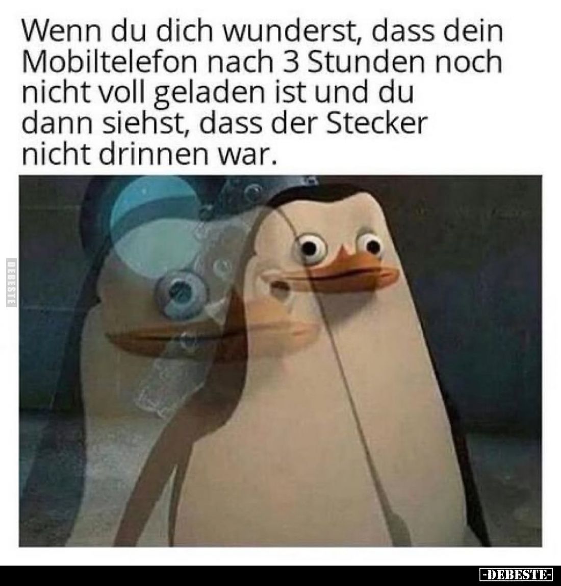 Wenn du dich wunderst, dass dein Mobiltelefon nach 3 Stunden noch nicht voll geladen ist und du dann siehst, dass der Stecker...