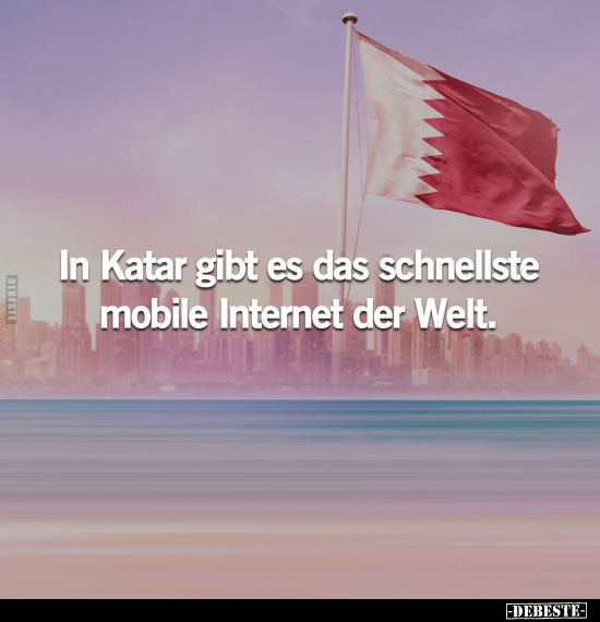 In Katar gibt es das schnellste mobile Internet.. - Lustige Bilder | DEBESTE.de