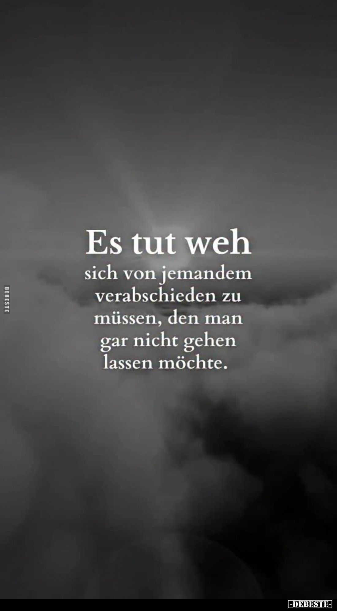 Es tut weh
sich von jemandem verabschieden zu müssen, den man gar nicht gehen lassen möchte.