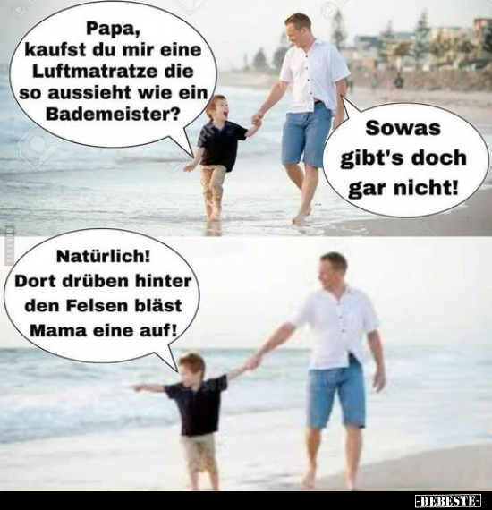 Papa, kaufst du mir eine Luftmatratze.. - Lustige Bilder | DEBESTE.de