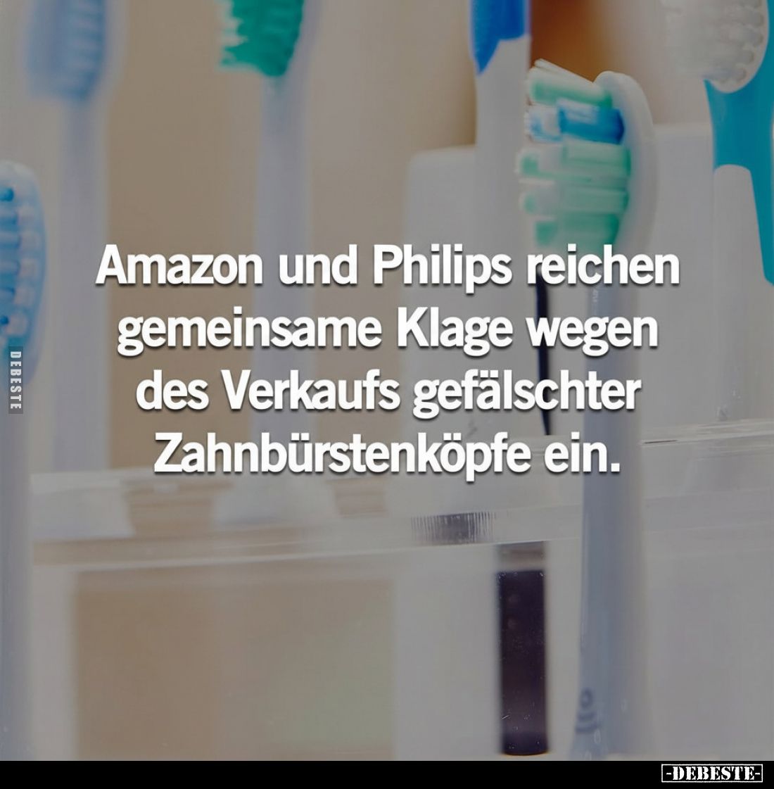 Amazon und Philips reichen gemeinsame Klage wegen des Verkaufs gefälschter Zahnbürstenköpfe ein.