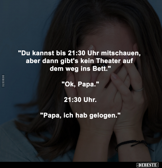 "Du kannst bis 21:30 Uhr mitschauen.." - Lustige Bilder | DEBESTE.de