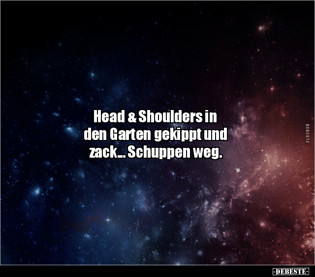 Head & Shoulders in den Garten gekippt und zack... - Lustige Bilder | DEBESTE.de