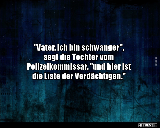 "Vater, ich bin schwanger", sagt die Tochter vom.. - Lustige Bilder | DEBESTE.de