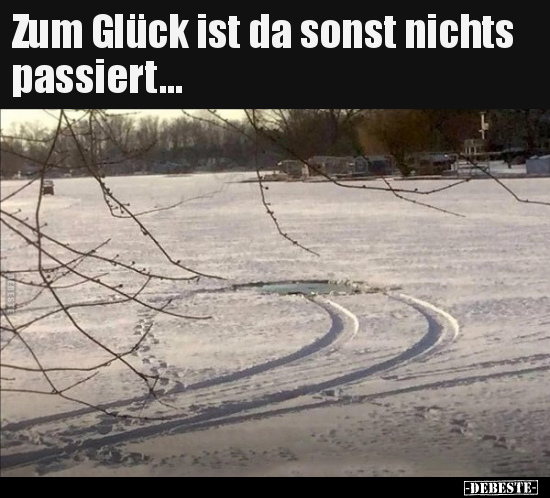 Zum Glück ist da sonst nichts passiert...