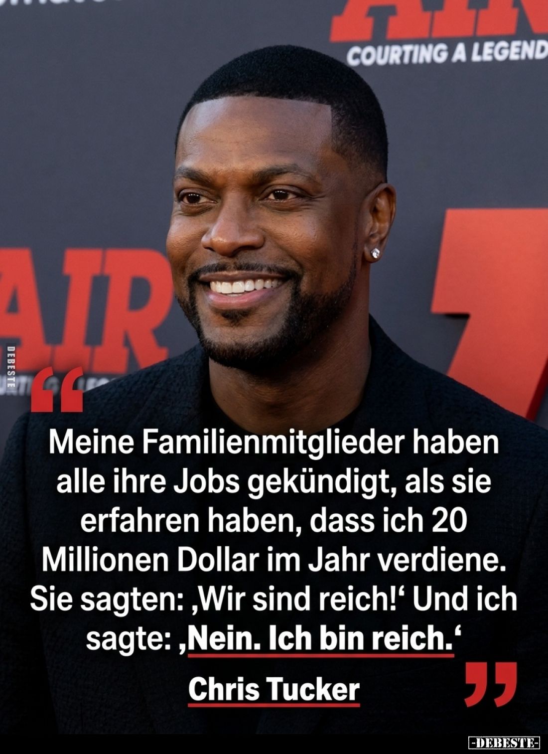 Meine Familienmitglieder haben alle ihre Jobs gekündigt, als sie erfahren haben, dass ich 20 Millionen Dollar im Jahr verdien...