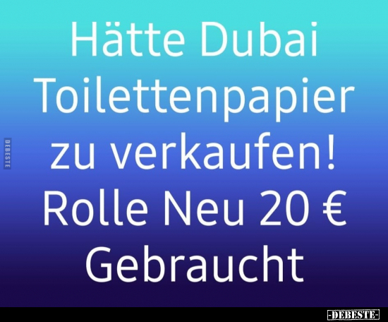 Hätte Dubai Toilettenpapier zu verkaufen!.. - Lustige Bilder | DEBESTE.de