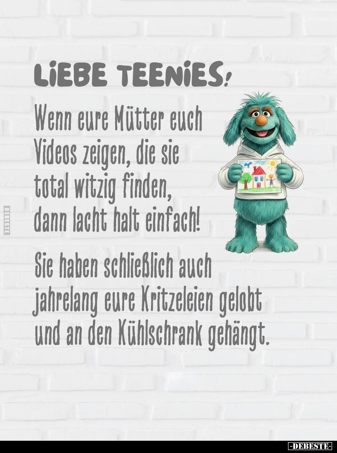 Liebe Teenies!
Wenn eure Mütter euch Videos zeigen, die sie total witzig finden, dann lacht halt einfach!
Sie haben schließ...