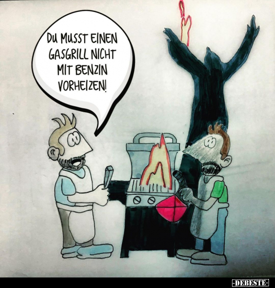 Du musst einen Gasgrill nicht mit Benzin vorheizen!.. - Lustige Bilder | DEBESTE.de