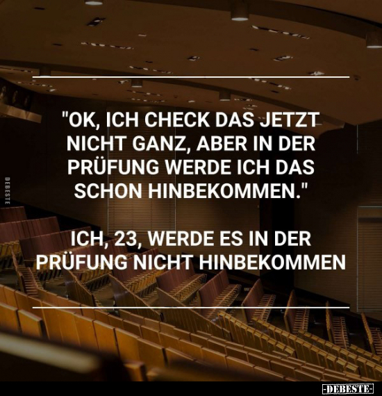 "Ok, ich check das jetzt nicht ganz, aber in der Prüfung.." - Lustige Bilder | DEBESTE.de