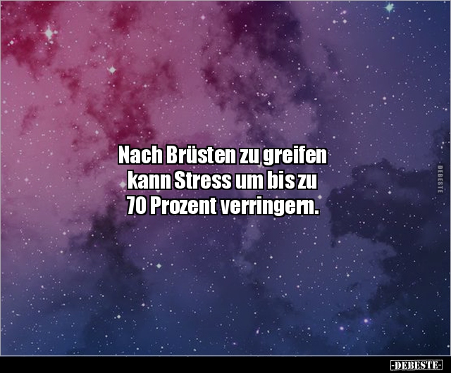 Nach Brüsten zu greifen kann Stress um bis zu 70 Prozent.. - Lustige Bilder | DEBESTE.de