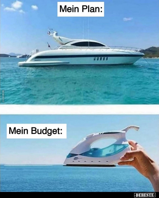 Mein Plan / Mein Budget.. - Lustige Bilder | DEBESTE.de