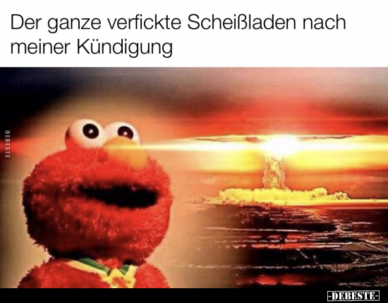 Der ganze verfi*ckte Schei*ßladen.. - Lustige Bilder | DEBESTE.de