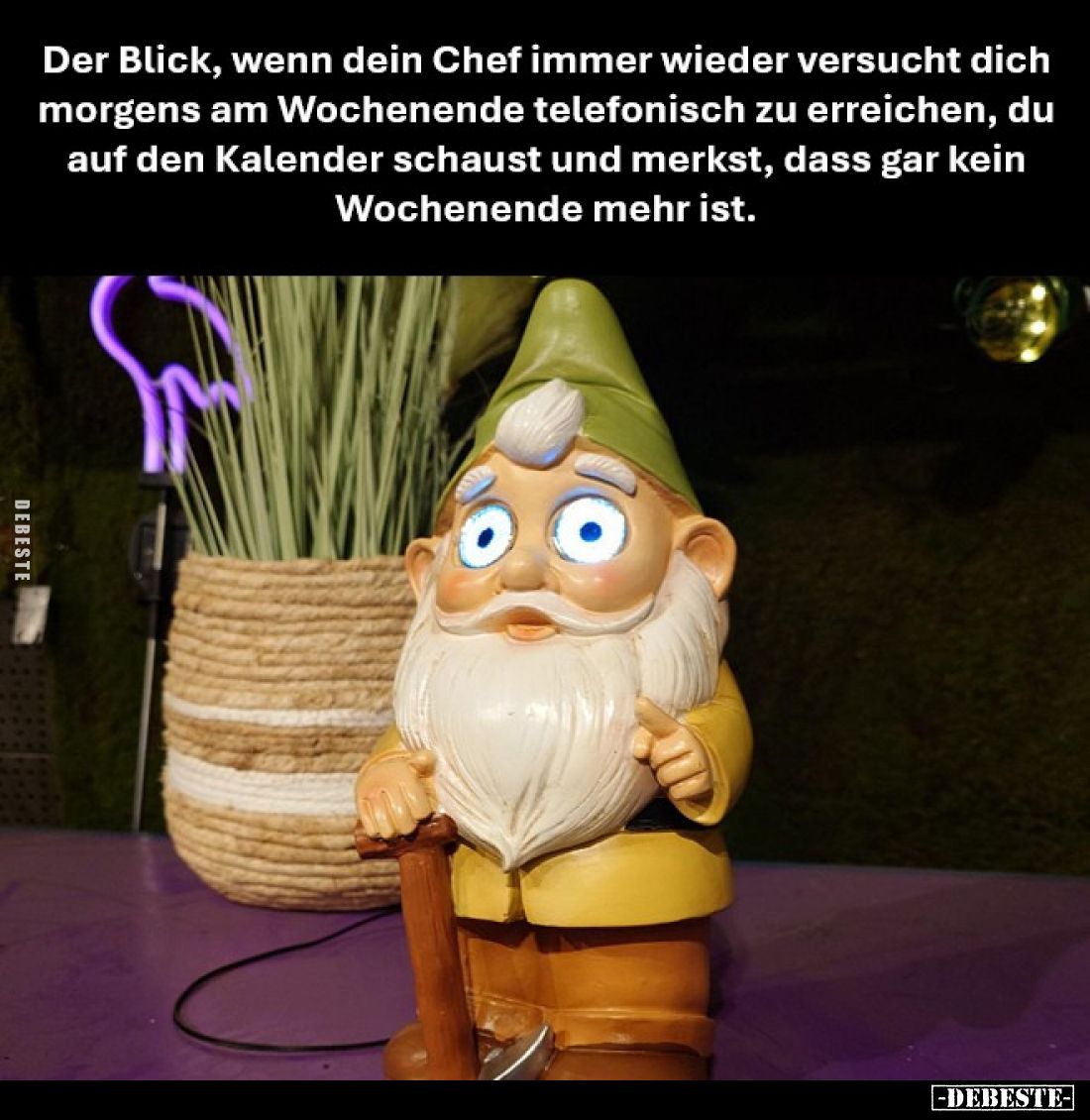 Der Blick, wenn dein Chef immer wieder versucht dich morgens am Wochenende telefonisch zu erreichen, du auf den Kalender scha...